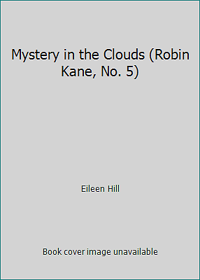 Mystery in the Clouds (Robin Kane, Nr. 5) von Eileen Hill - Bild 1 von 1