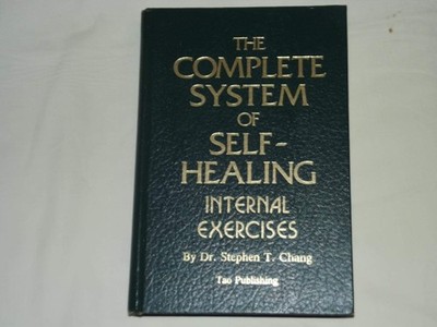 The Complete System of Self-Healing: Internal Exercises 1st (first) , 3p by ...