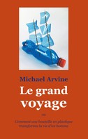Le Grand Voyage - Ou Comment Une Bouteille En Plastique Transforma La Vie...