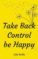 Lily Kelly | Take Back Control Be Happy | Taschenbuch | Englisch (2024)