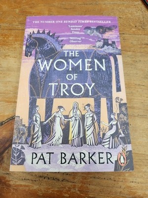 The Women Of Troy By Pat Barker Historical Fiction Ancient Greeks Paperback