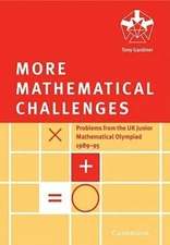 More Mathematical Challenges by Tony Gardiner: New