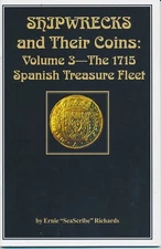 SHIPWRECKS and Their Coins: Vol: 3 The 1715 Spanish Treasure Plate Fleet (TPF) 