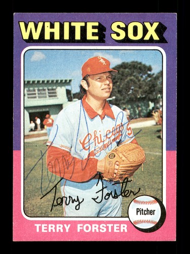 Terry Forster Auto Autographed 1975 Topps Card #137 Chicago White Sox 168379