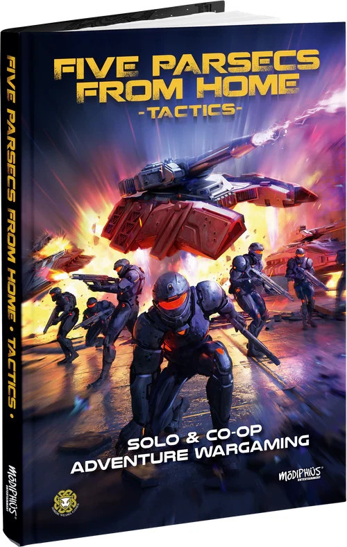 FICE PARSECS FROM HOME, TACTICS  - SOLO AND CO-OP WARGAMING - MODIPHIUS