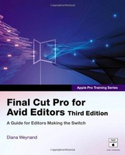 Apple Pro Training Series: Final Cut Pro for Avid Editors, 3rd E