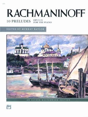 Rachmaninoff 10 Preludes Opus 23 for the Piano : Alfred Masterwork Edition, P...