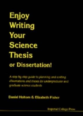 Enjoy Writing Your Science Thesis Or Dissertation!, Fisher, Elizabeth M & Holtom