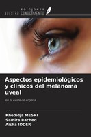 Khedidja Mesri (U. A.) | Aspectos EpidemiolóGicos Y ClíNicos Del Melanoma Uveal