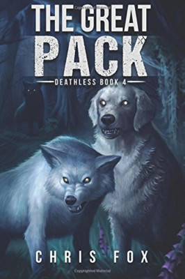 The Great Pack: Deathless Book 4 - Paperback NEW Fox, Professor  15/03/2017