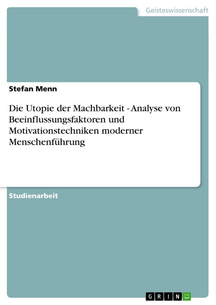 Thumbnail - Die Utopie Der Machbarkeit - Analyse Von Beeinflussungsfaktoren Und
