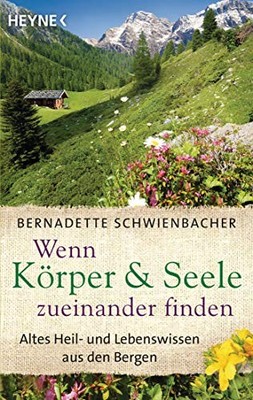 Bernadette Schw Wenn Körper und Seele zueinander finden: (Paperback) (UK IMPORT)