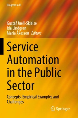 Service Automation in the Public Sector Gustaf Juell-Skielse (u. a.) Taschenbuch