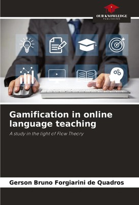Gamification in online language teaching A study in the light of Flow Theory