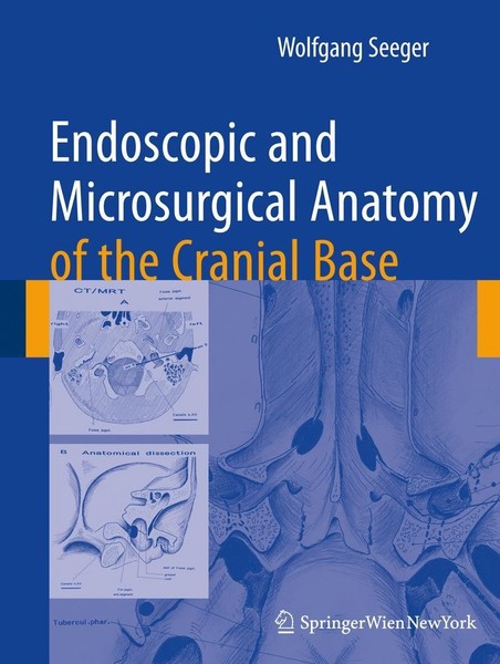 Wolfgang Seeger | Endoscopic And Microsurgical Anatomy Of The Cranial Base-image