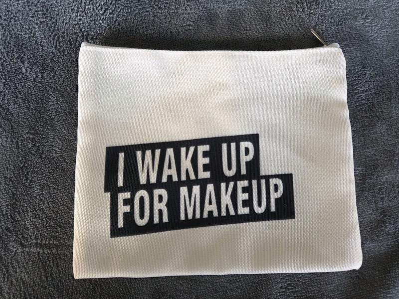 Zipper Make Up Case I Wake Up For Makeup