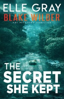 The Secret She Kept by Elle Gray: New