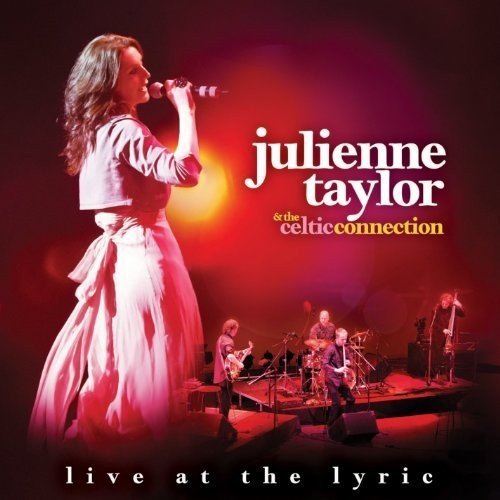 Julienne Taylor Julienne Taylor & The Celtic Connection: Live at the Lyric (CD)