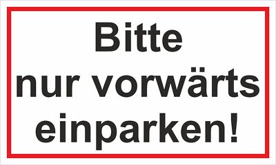 Bitte nur vorwärts einparken! 150 x 250 mm Warn- Hinweis- und Verbotsschild PST-