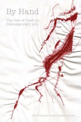 By Hand: The Use of Craft in Contemporary Art Buch Princeton Architectural Press