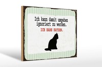 Holzschild Spruch 30X40 Cm Ignoriert Werden Katze Schild