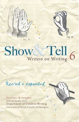 Show & Tell: Writers on Writing by Unc Creative Writing Dept.