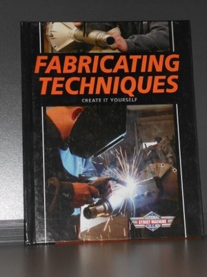 FABRICATING TECHNIQUES CREATE IT YOURSELF By Ken; National Street Machine Club
