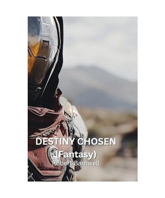 DESTINY CHOSEN [Fantasy], Barnwell, Robert
