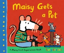 Maisy Gets a Pet: A Maisy First Experience Book (Maisy First Experiences)