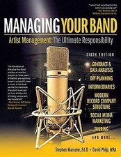 Managing Your Band: Artist Management: The Ultimate Responsibility, Marcone co-a