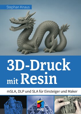Buch: 3D-Druck mit Resin: mSLA, DLP, SLA  +++ Neu & direkt vom Verlag