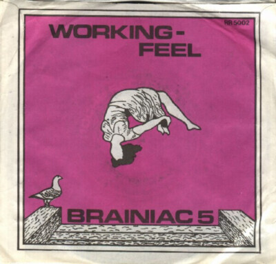 Brainiac 5 Working - Feel Vinyl Single 7inch Roche Records