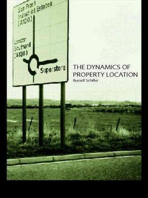 The Dynamics of Property Location: Value and the Factors which Drive the Locatio