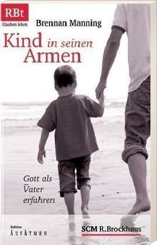 Kind in seinen Armen: Gott als Vater erfahren von Mannin... | Buch | Zustand gut