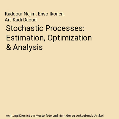 Stochastic Processes: Estimation, Optimization & Analysis, Kaddour Najim, Enso I