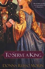 To Serve a King - Paperback By Morin, Donna Russo - VERY GOOD