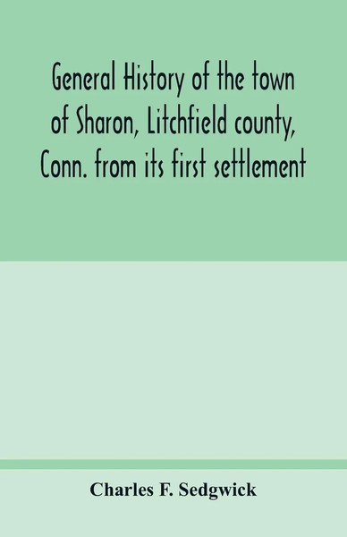General History Of The Town Of Sharon, Litchfield County, Conn. From Its...-image
