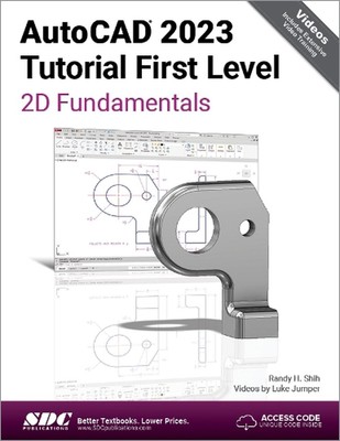 AutoCAD 2023 Tutorial First Level 2D Grundlagen von Randy H. Shih (Englisch) Pap