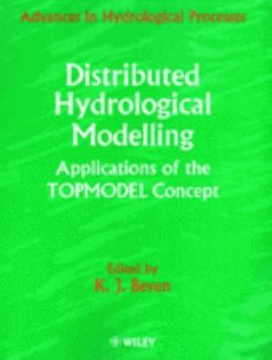 Distributed Hydrological Modelling: Applications of the Topmodel Concept (Advan