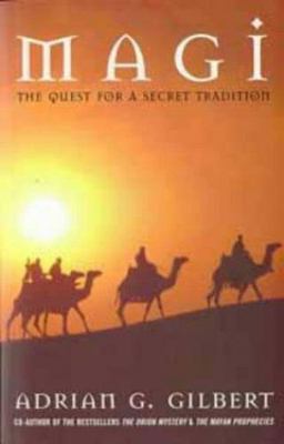 Magi: The Quest for a Secret Tradition by 