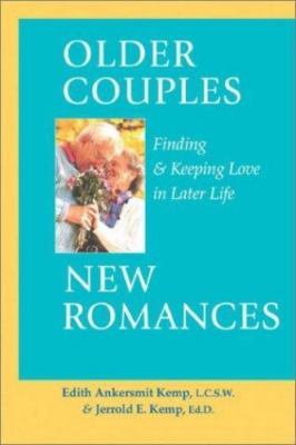 Older Couples - New Romances: Finding and Keeping Love in Later Life
