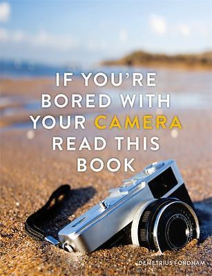 If You're Bored with your Camera Read This Book, Fordham, Demetrius, Very Good B