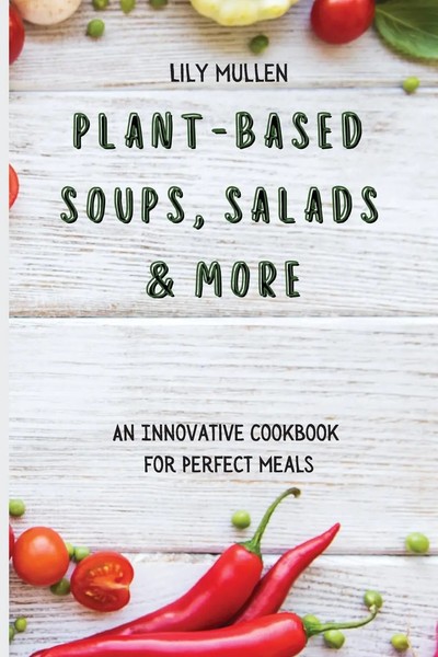 Lily Mullen | Plant-Based Soups, Salads & More | Taschenbuch | Englisch (2021)-image