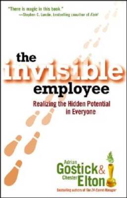 The Invisible Employee: Realizing the Hidden Potential in Everyone - VERY GOOD