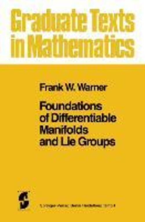 Thumbnail - Foundations Of Differentiable Manifolds And Lie Groups Frank W. Warner