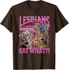 Lesbians Eat What?! Offensive Cat Bootleg Sarcastic Unisex T-Shirt