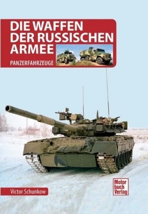 Die Waffen der Russischen Armee | Schunkow, Victor | Gebunden | 9783613046016 - Bild 1 von 1