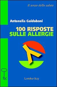 Cento risposte sulle allergie - [Lombar Key]