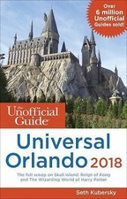 The Unofficial Guide to Universal Orlando 2018 (The Unofficial Guides) by 