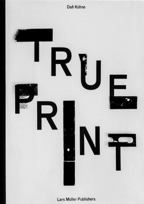 Dafi Kühne True Print | Dafi Kühne | Deutsch | Buch | 152 S. | 2016